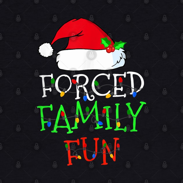 Forced Family Fun Sarcastic Christmas Pajama Family Funny by HBart